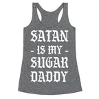 Satan Is My Sugar Daddy Racerback Tank