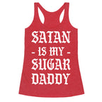 Satan Is My Sugar Daddy Racerback Tank