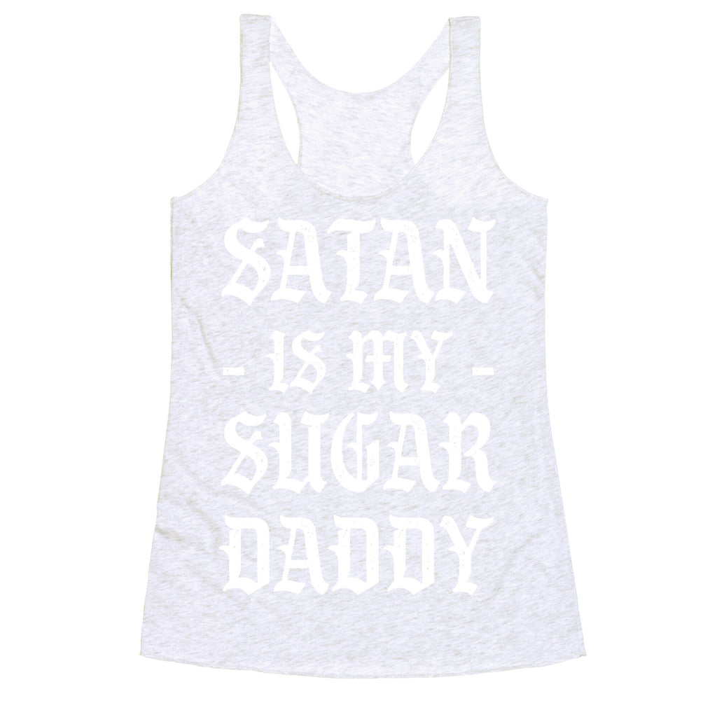 Satan Is My Sugar Daddy Racerback Tank