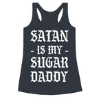 Satan Is My Sugar Daddy Racerback Tank
