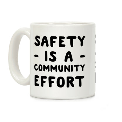 Safety Is A Community Effort Coffee Mug