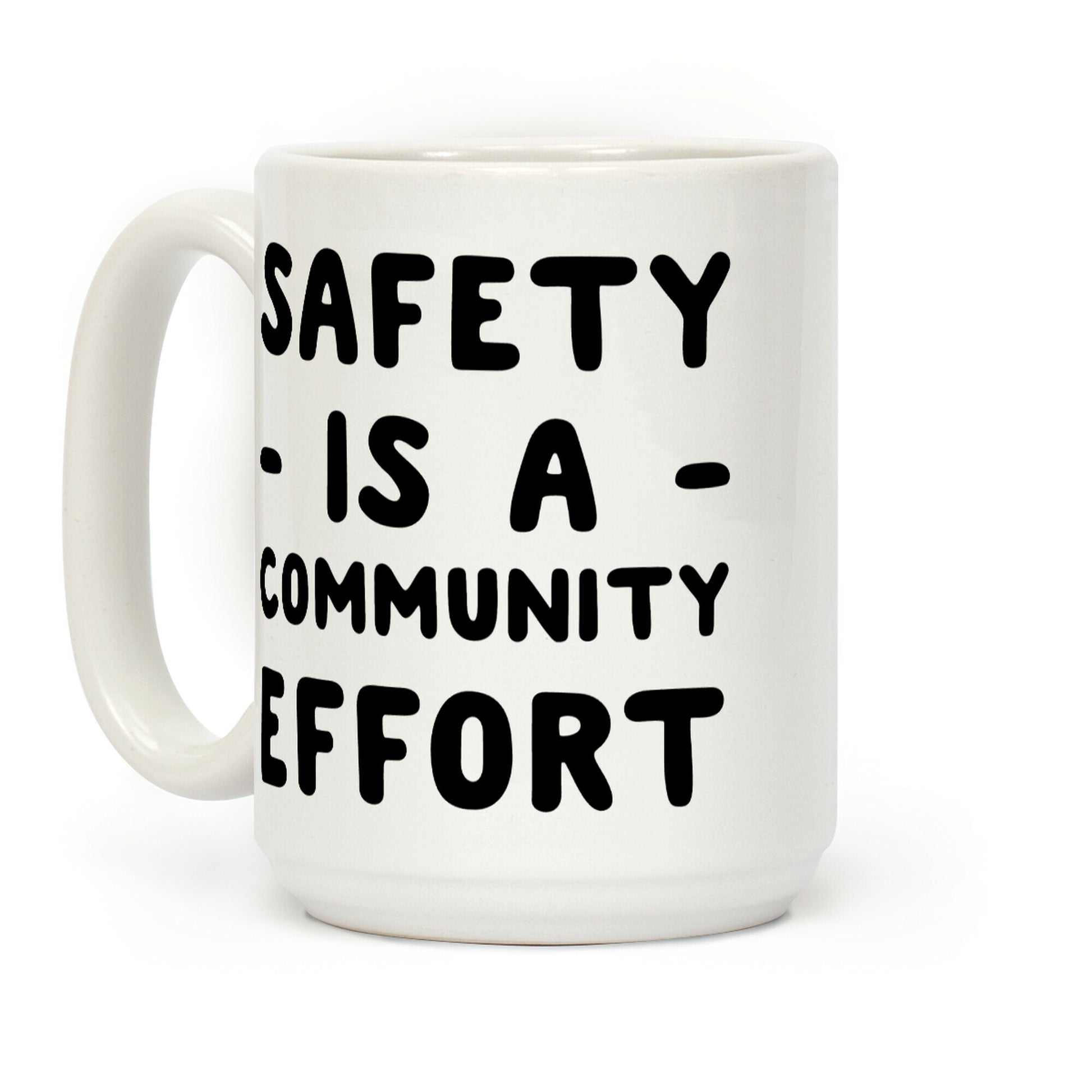 Safety Is A Community Effort Coffee Mug