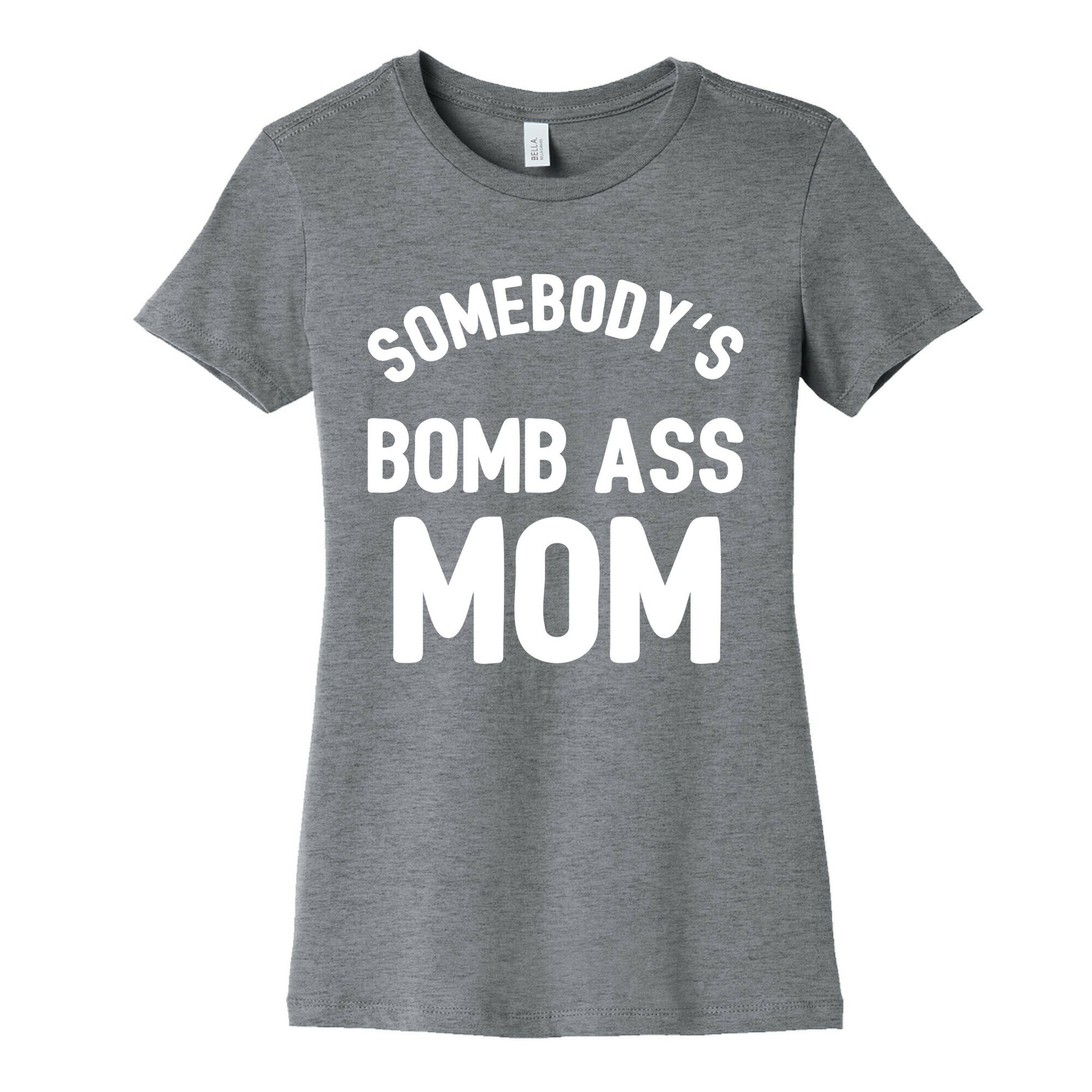 Somebody's Bomb Ass Mom Women's Cotton Tee