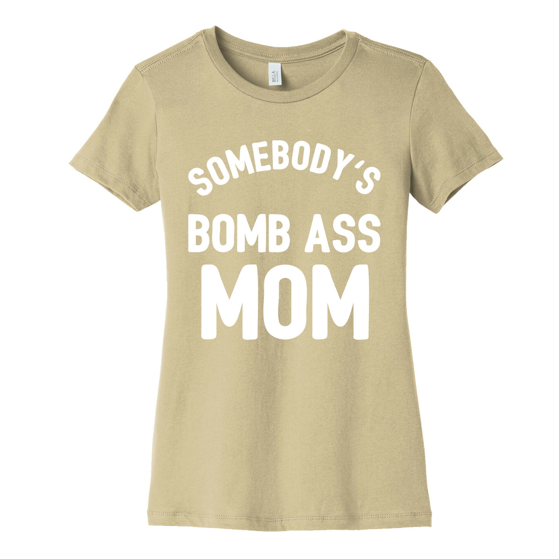 Somebody's Bomb Ass Mom Women's Cotton Tee