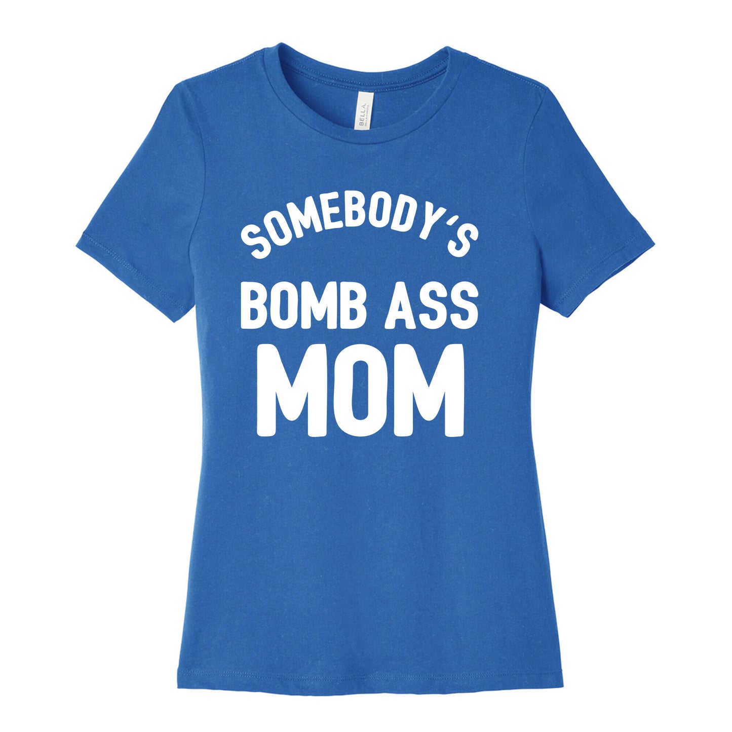 Somebody's Bomb Ass Mom Women's Cotton Tee