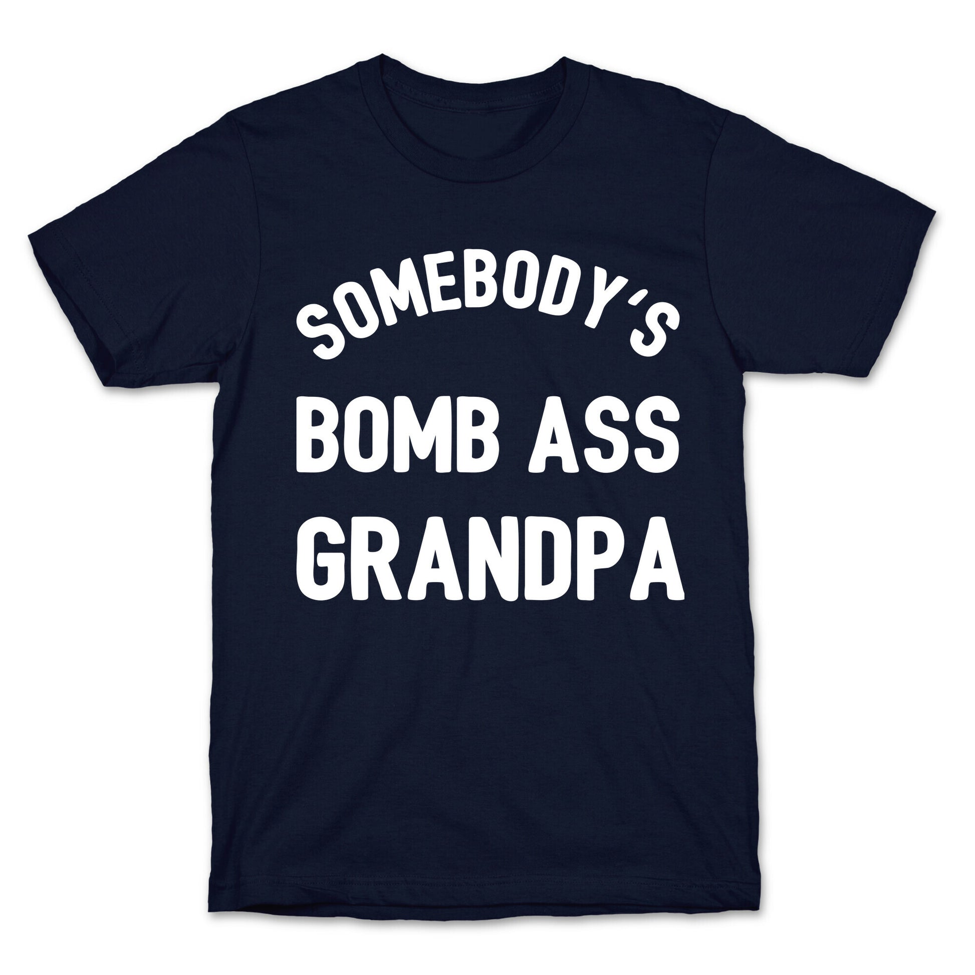 Somebody's Bomb Ass Grandpa T-Shirt