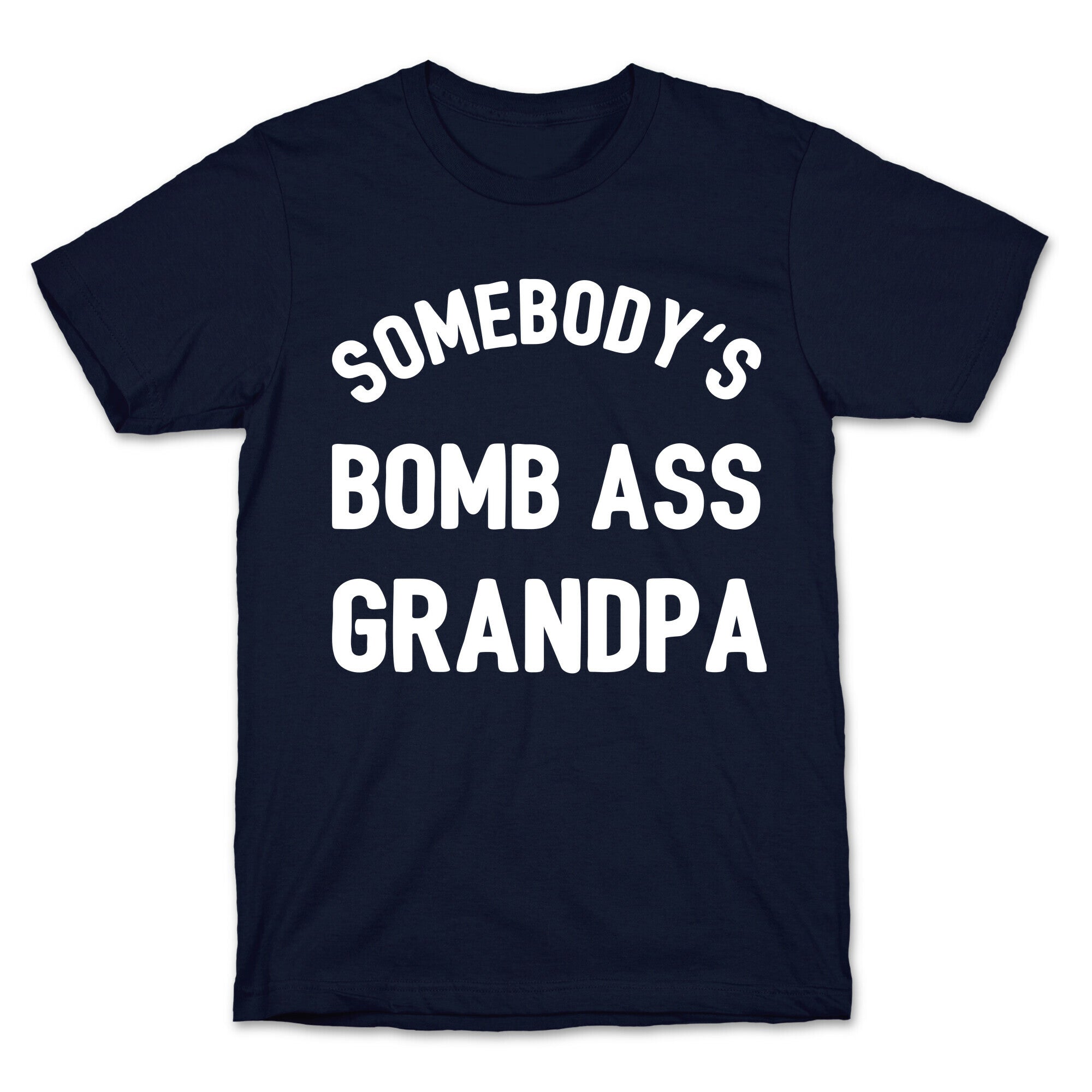 Somebody's Bomb Ass Grandpa T-Shirt