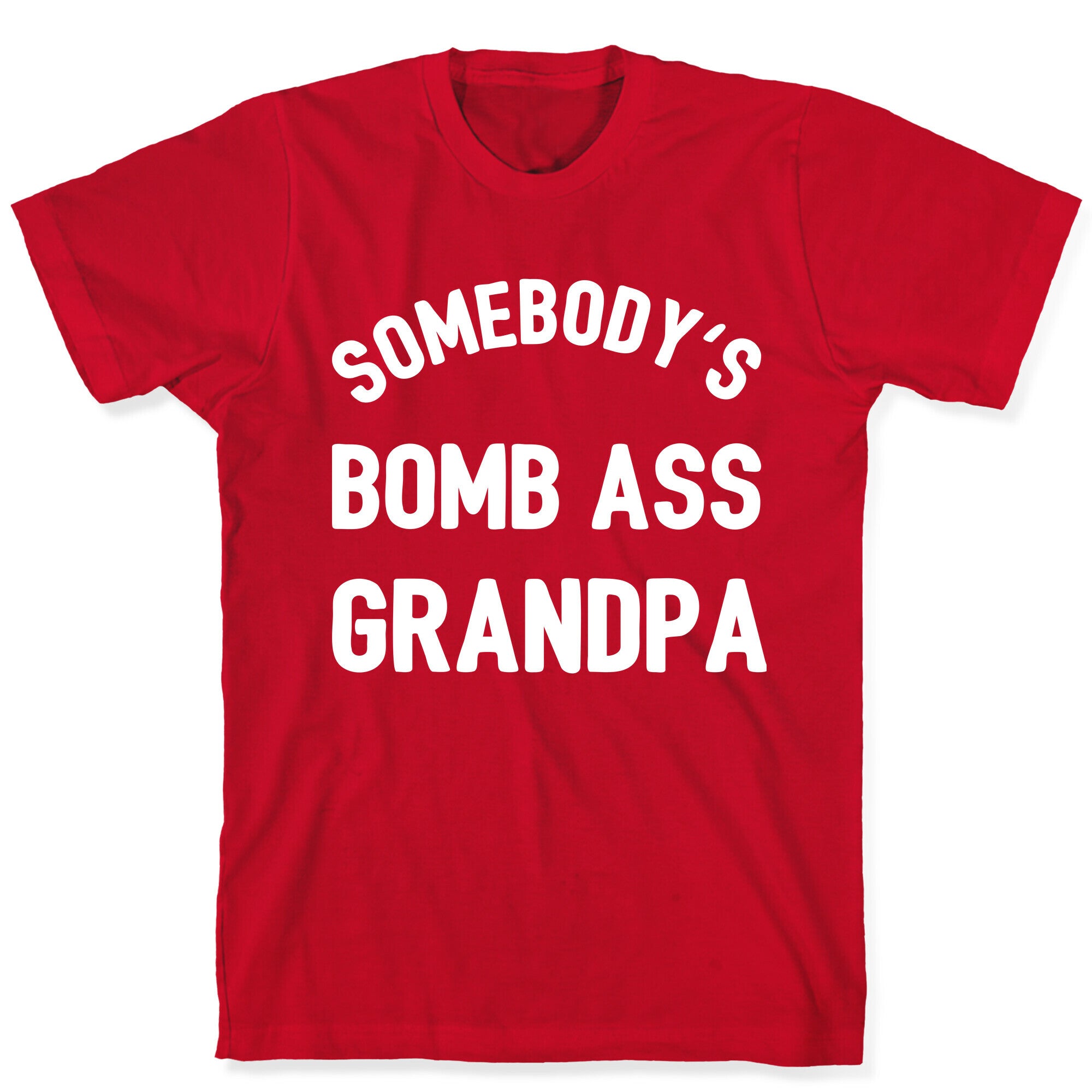 Somebody's Bomb Ass Grandpa T-Shirt