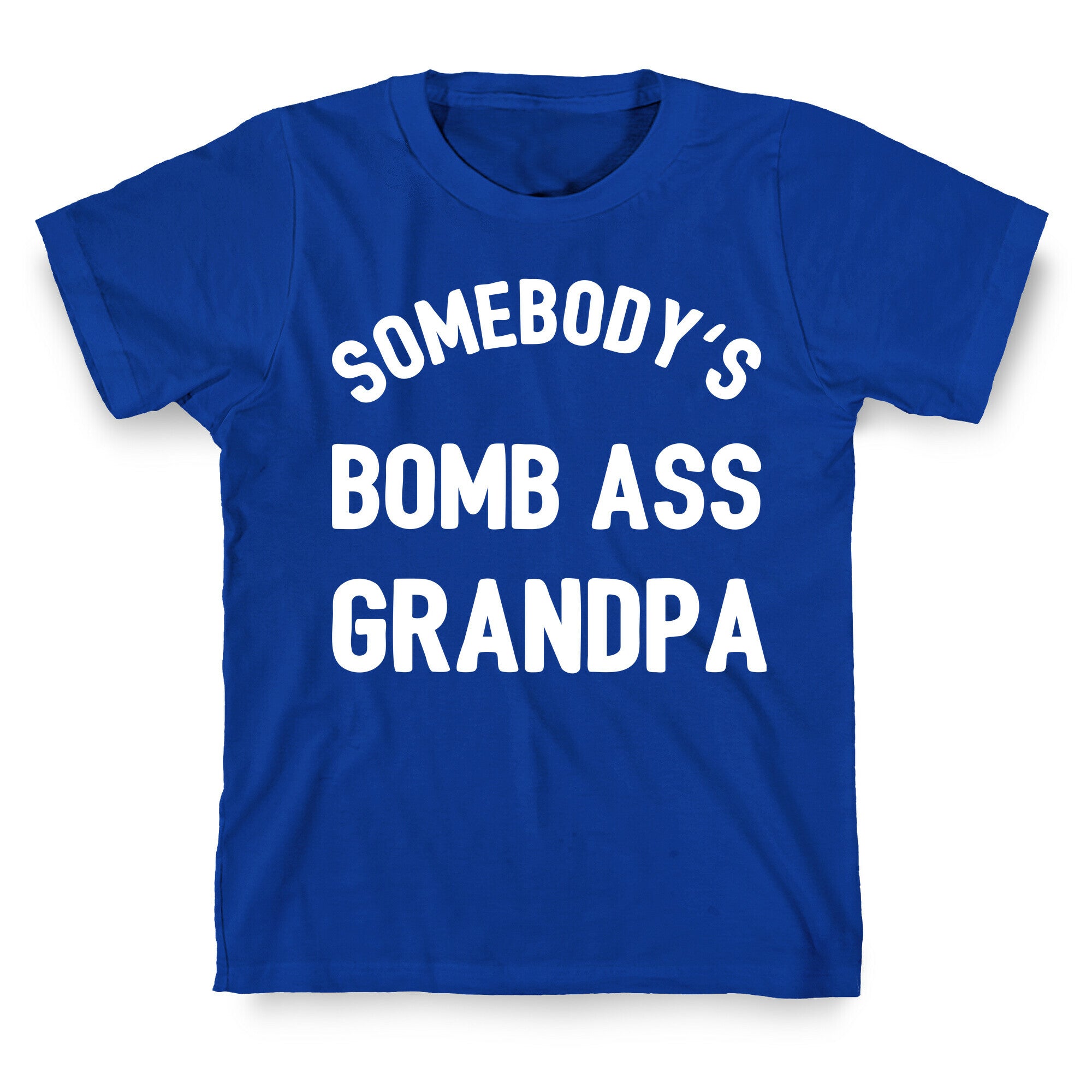Somebody's Bomb Ass Grandpa T-Shirt
