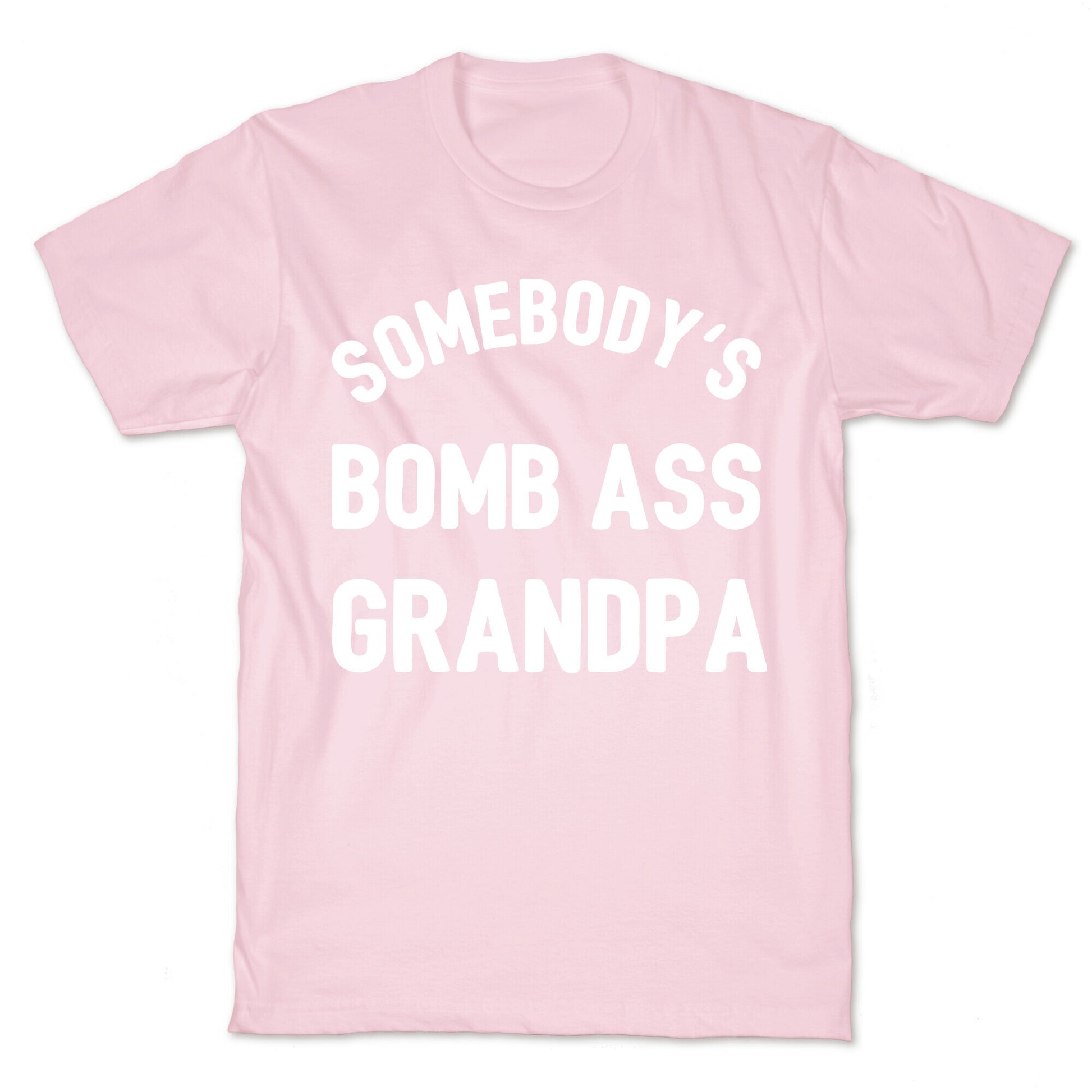 Somebody's Bomb Ass Grandpa T-Shirt