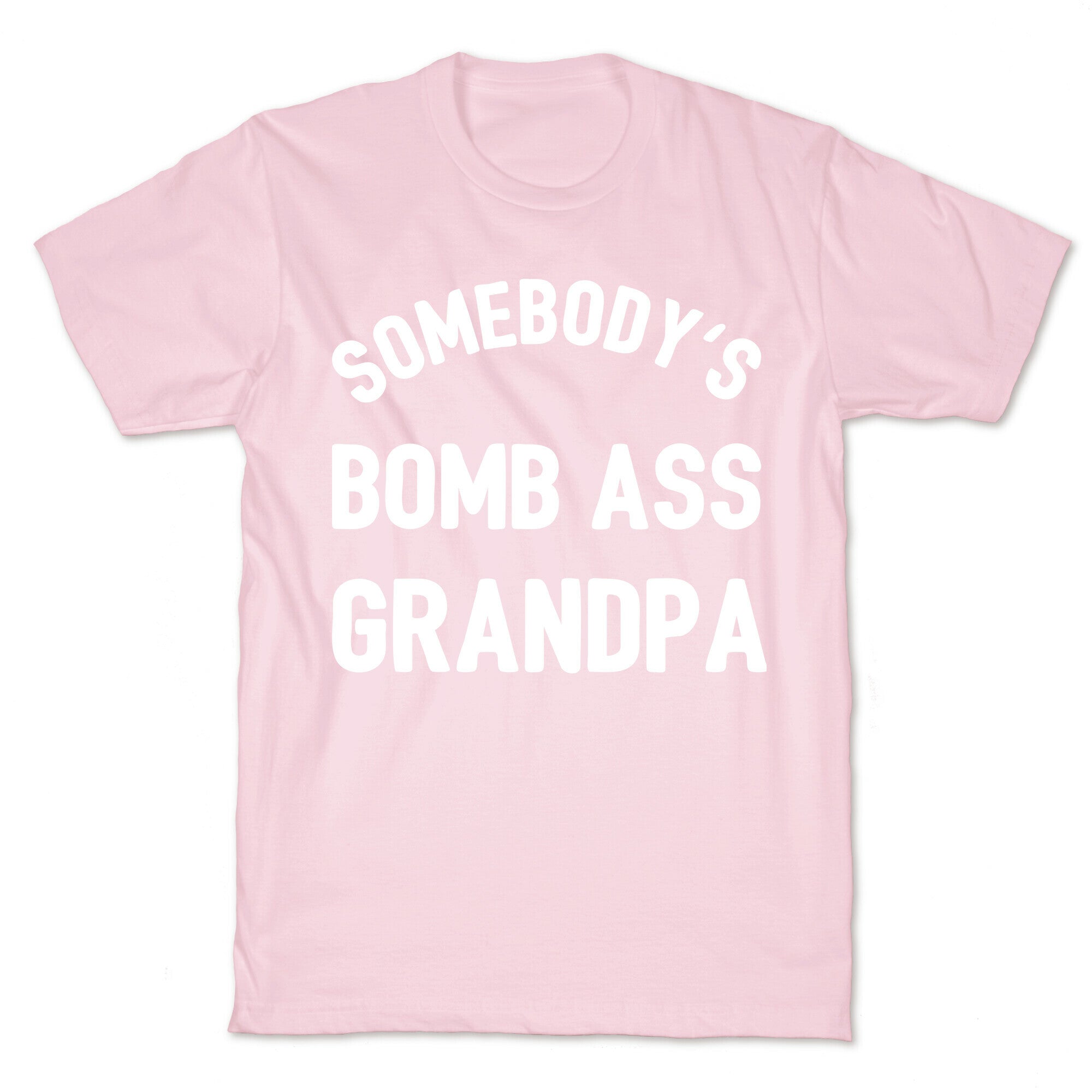 Somebody's Bomb Ass Grandpa T-Shirt