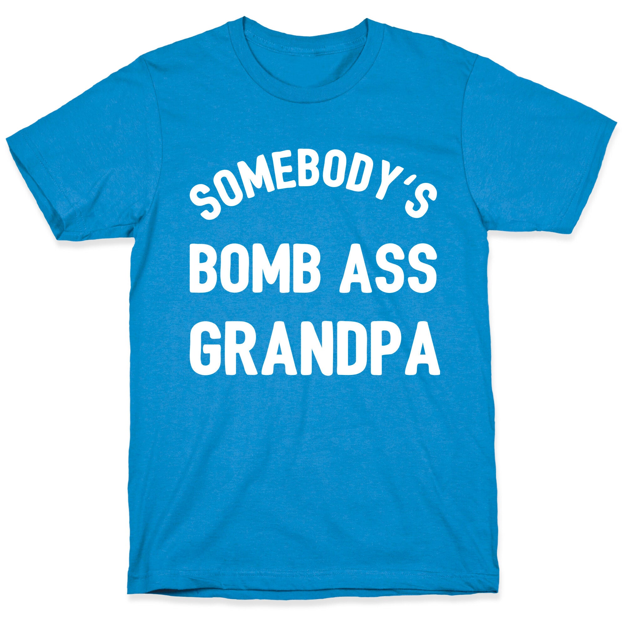 Somebody's Bomb Ass Grandpa T-Shirt
