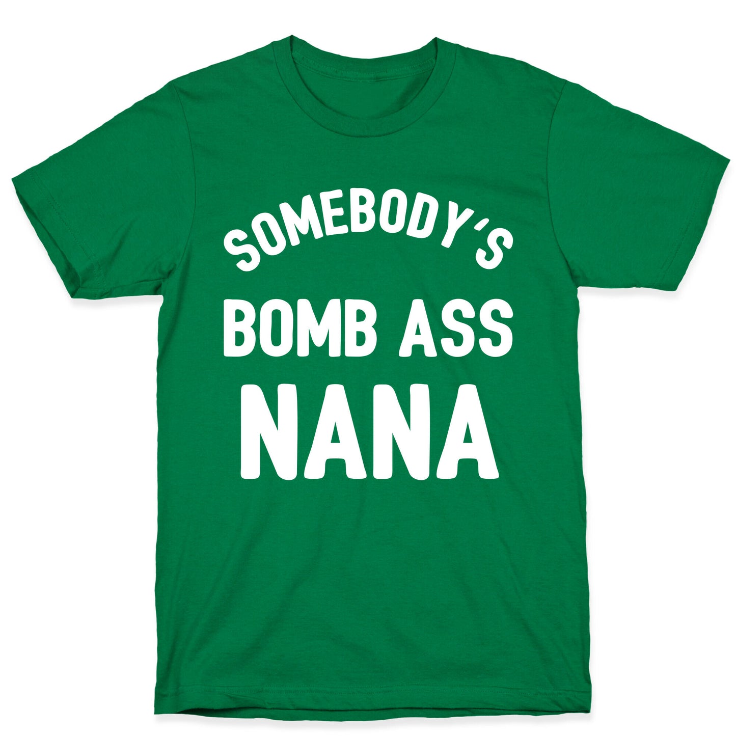 Somebody's Bomb Ass Nana T-Shirt