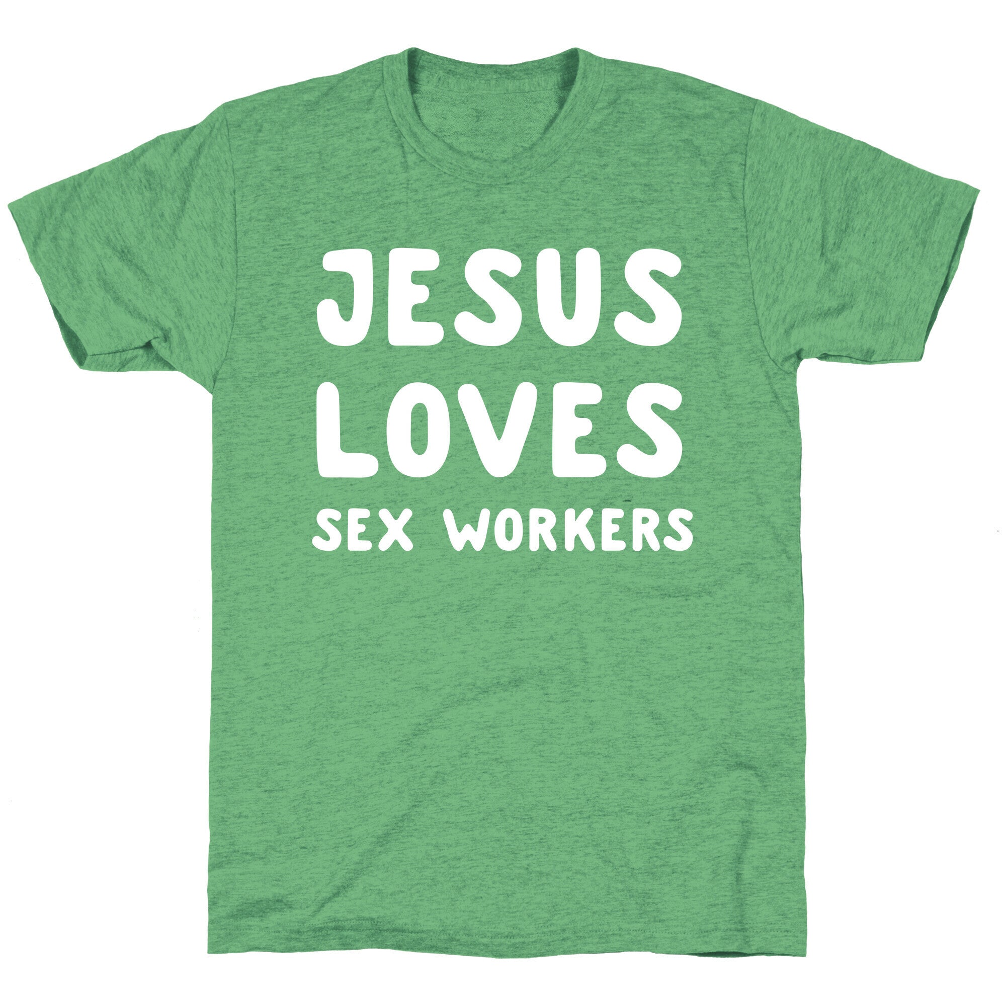 Jesus Loves Sex Workers Unisex Triblend Tee