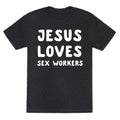 Jesus Loves Sex Workers Unisex Triblend Tee