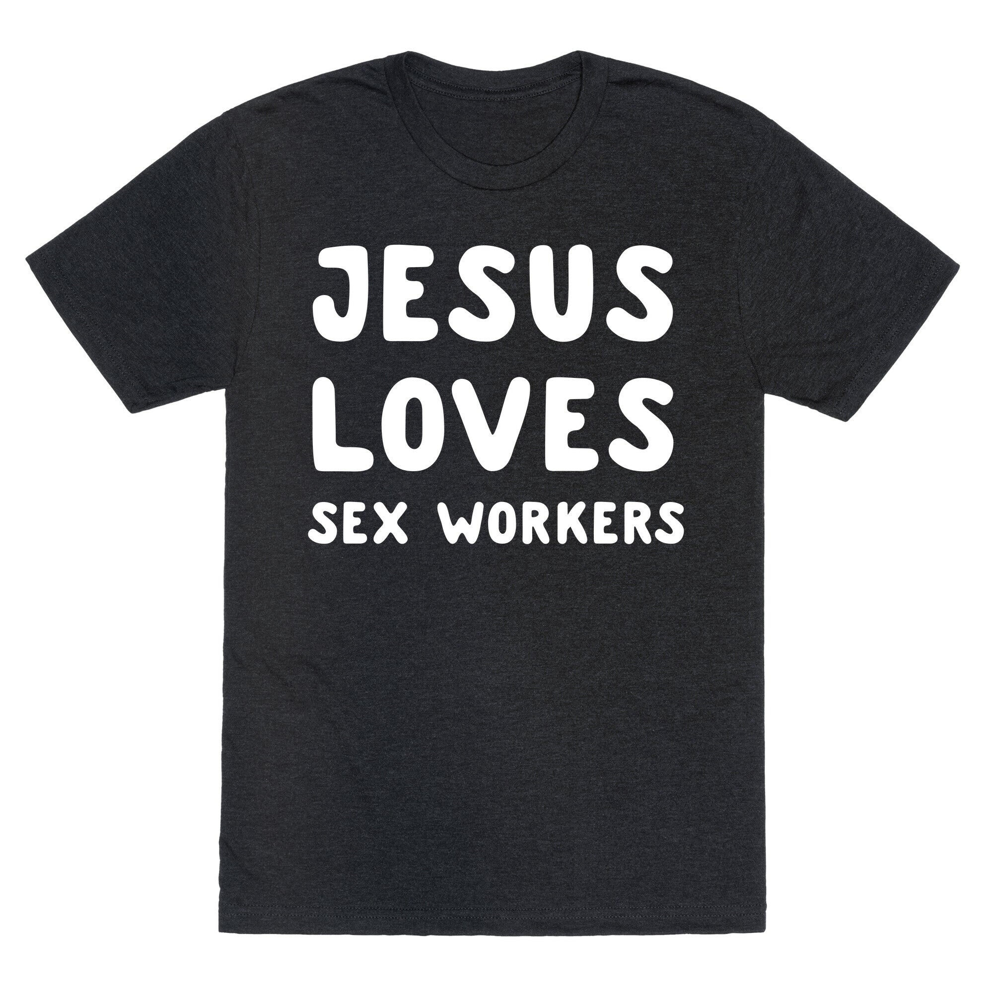 Jesus Loves Sex Workers Unisex Triblend Tee