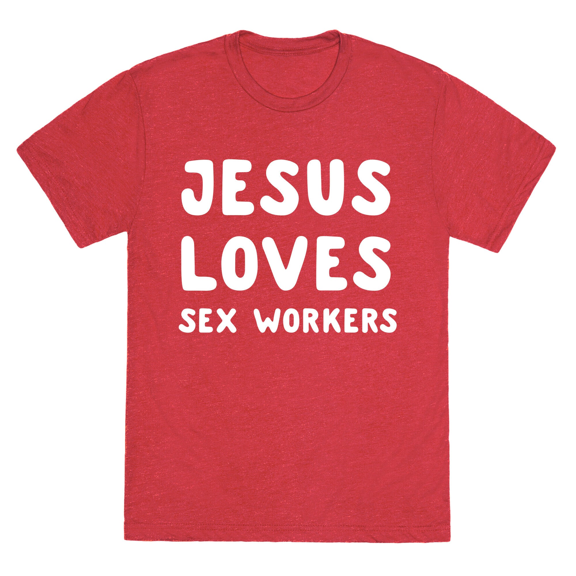 Jesus Loves Sex Workers Unisex Triblend Tee