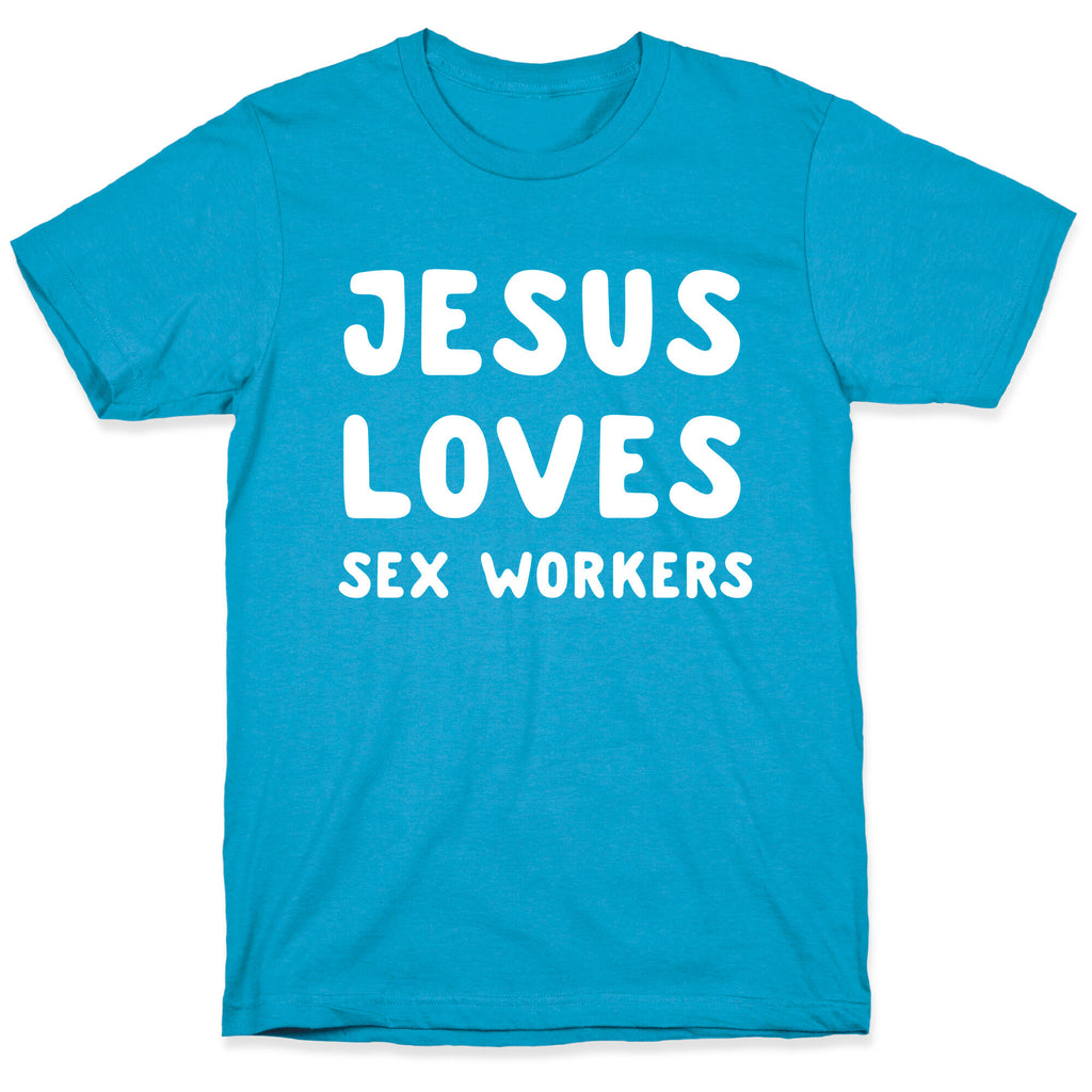 Jesus Loves Sex Workers Unisex Triblend Tee
