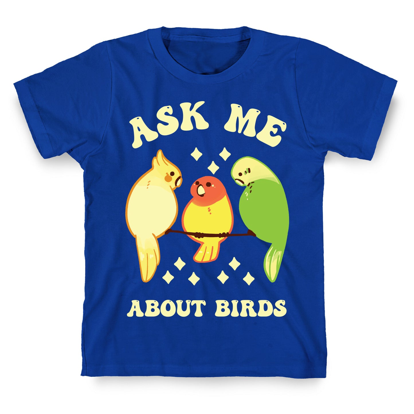 Ask Me About Birds T-Shirt
