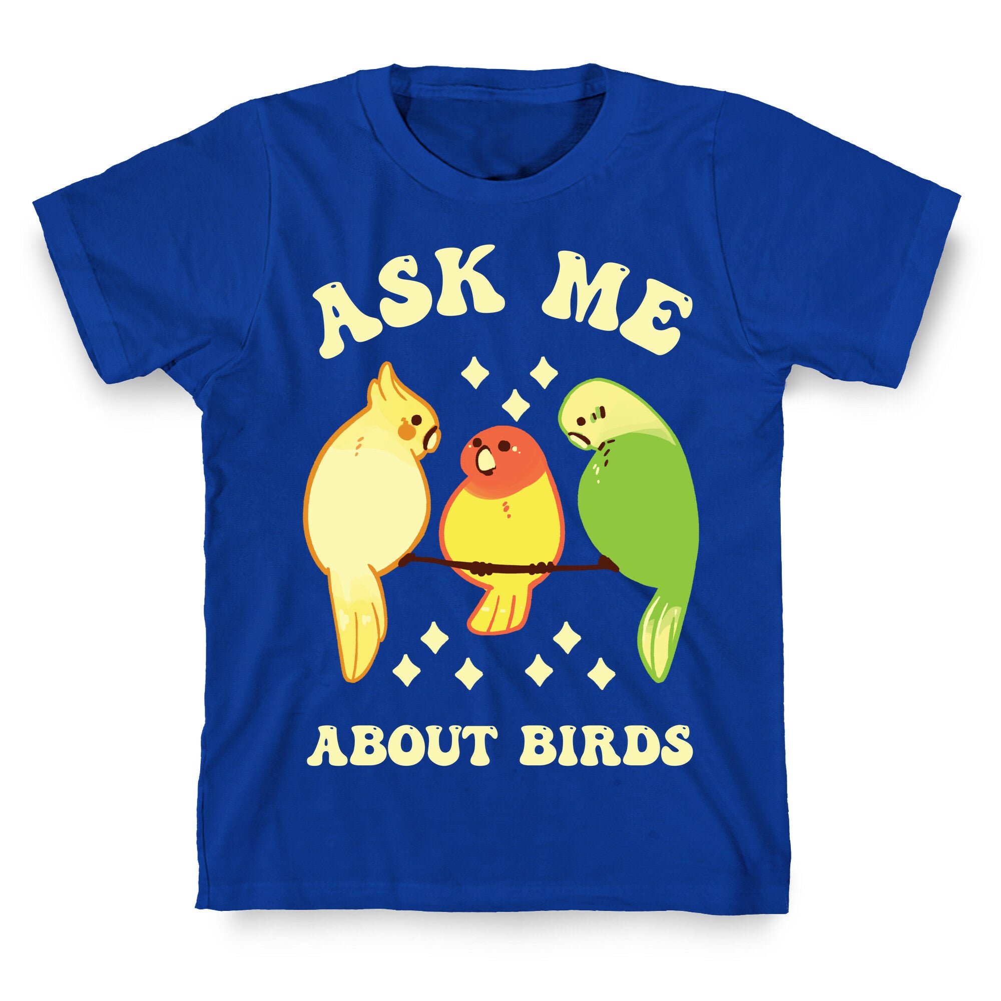 Ask Me About Birds T-Shirt