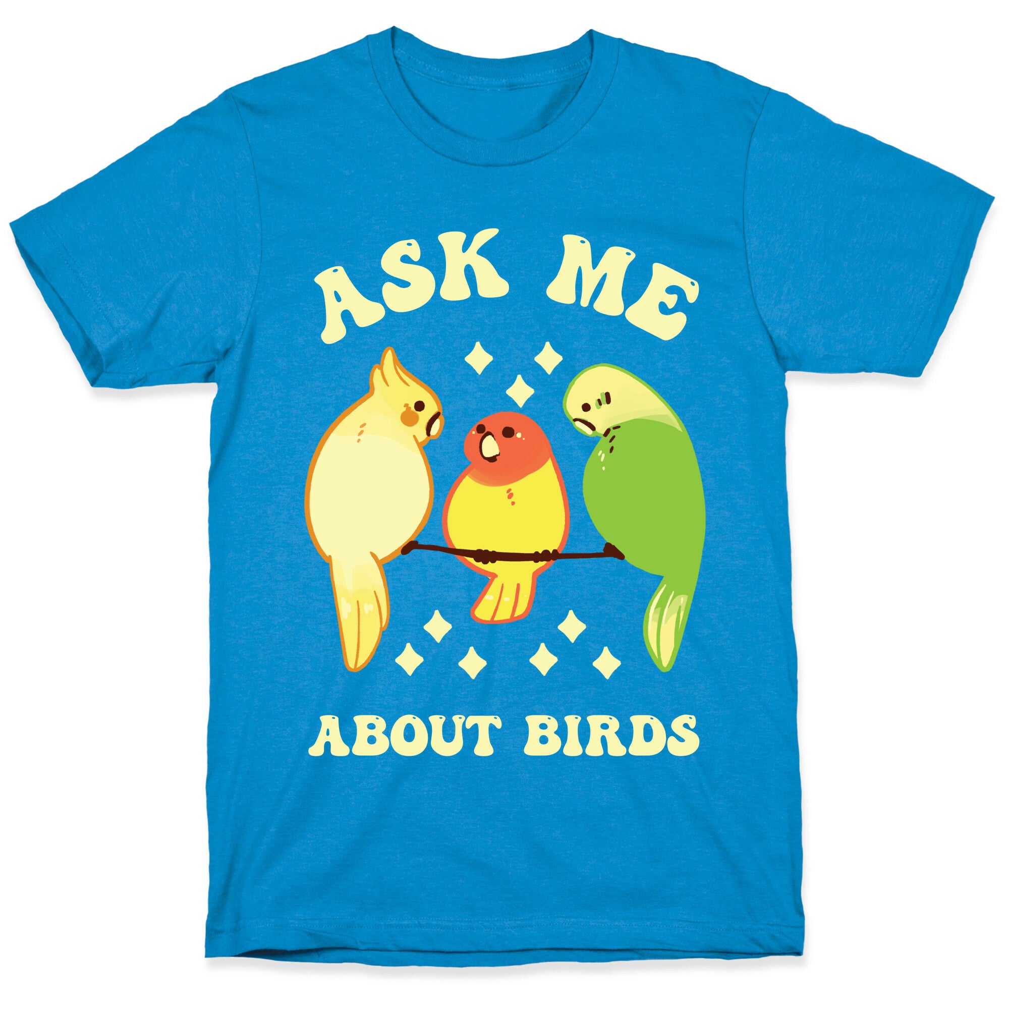 Ask Me About Birds T-Shirt