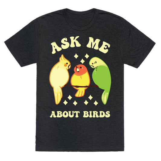 Ask Me About Birds Unisex Triblend Tee