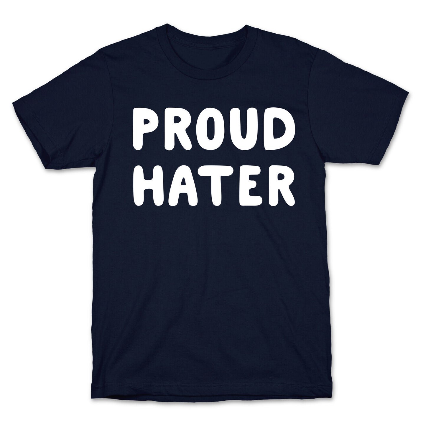 Proud Hater T-Shirt
