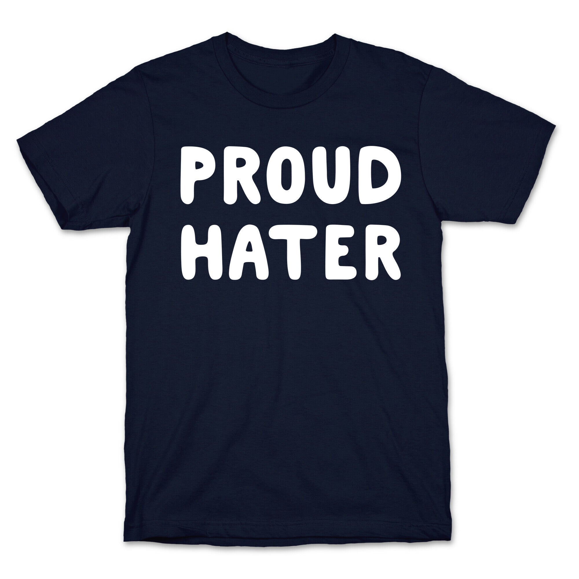 Proud Hater T-Shirt