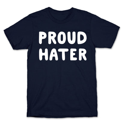 Proud Hater T-Shirt