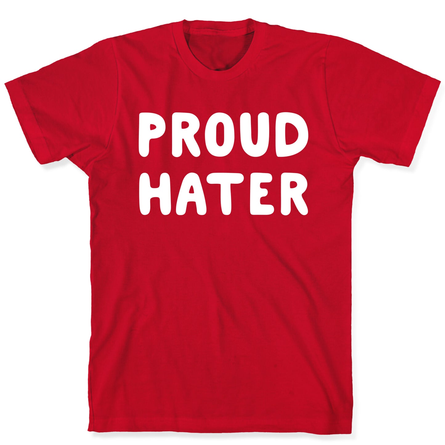Proud Hater T-Shirt
