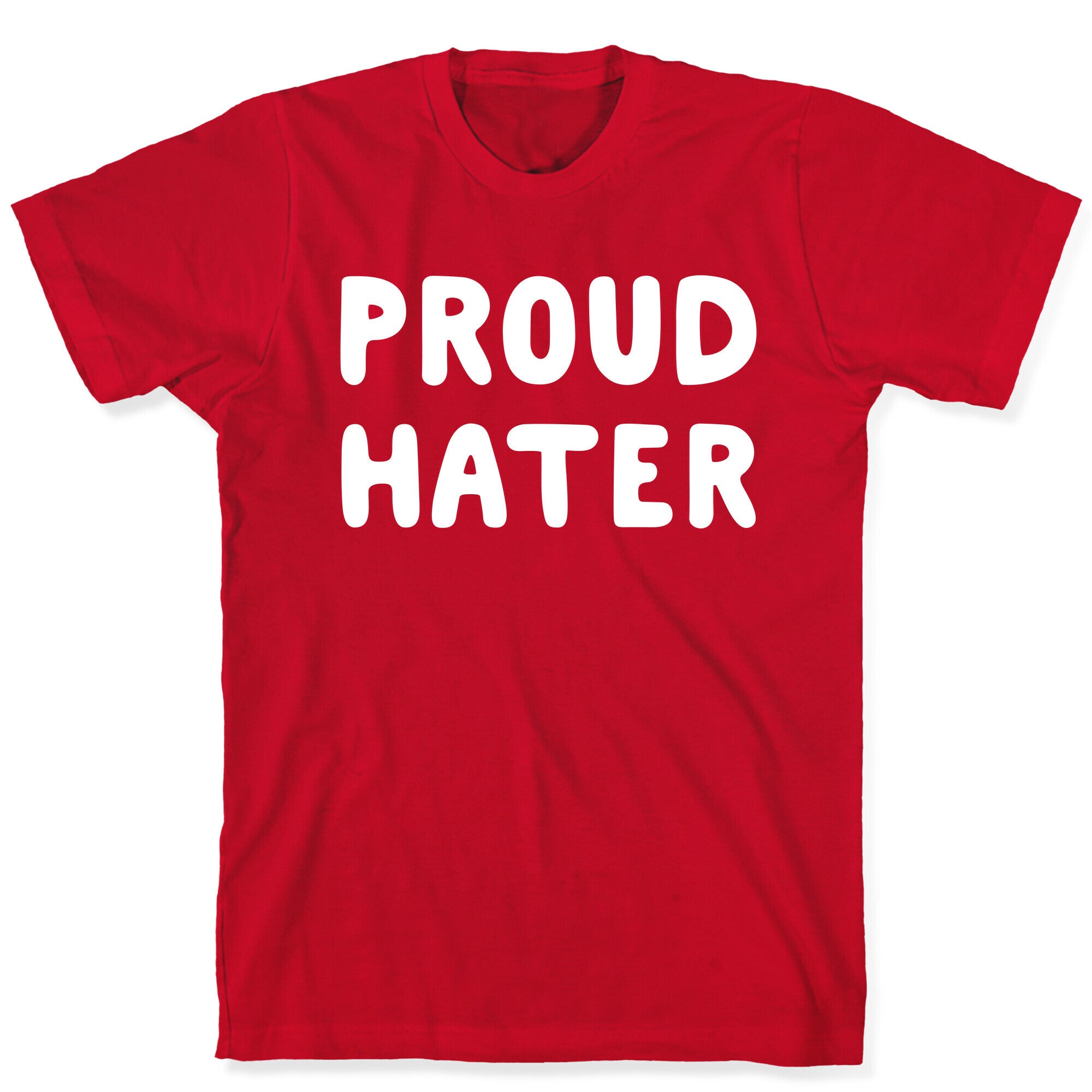 Proud Hater T-Shirt
