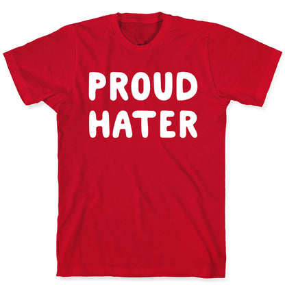 Proud Hater T-Shirt