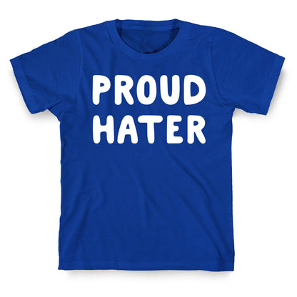 Proud Hater T-Shirt