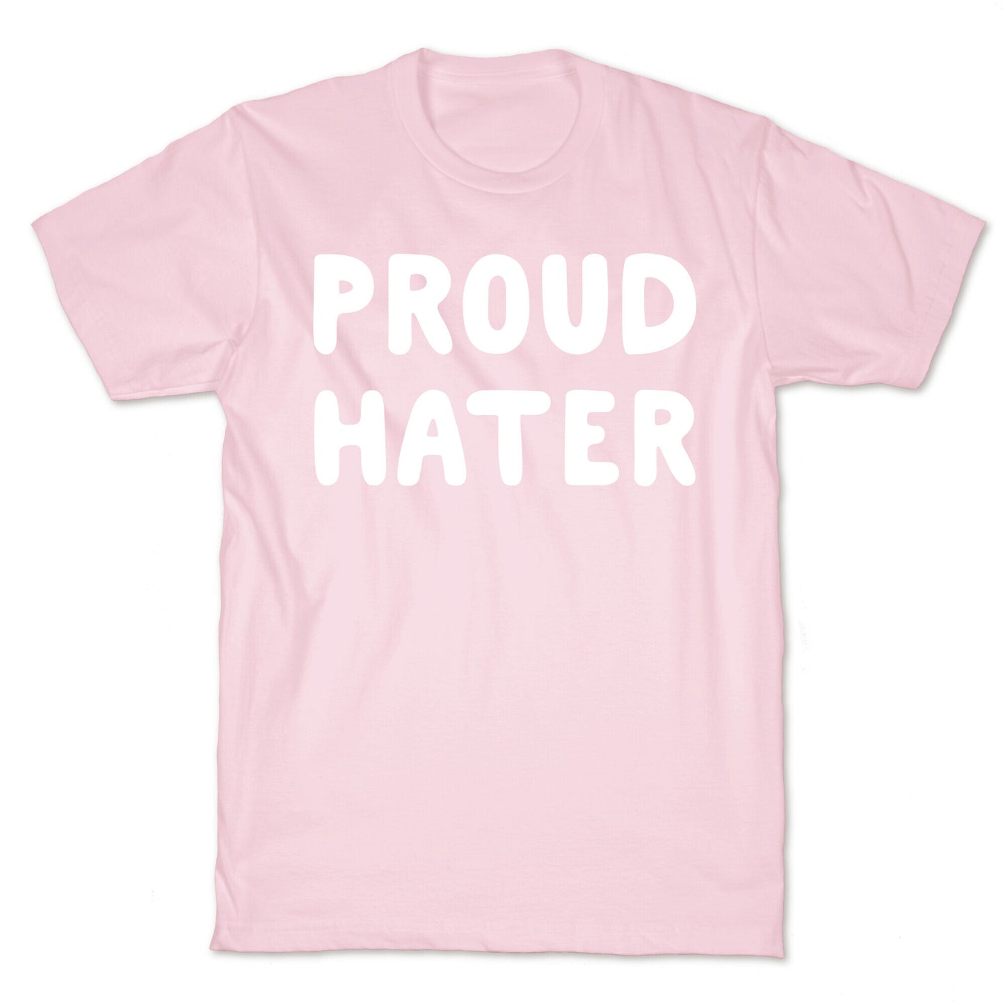 Proud Hater T-Shirt
