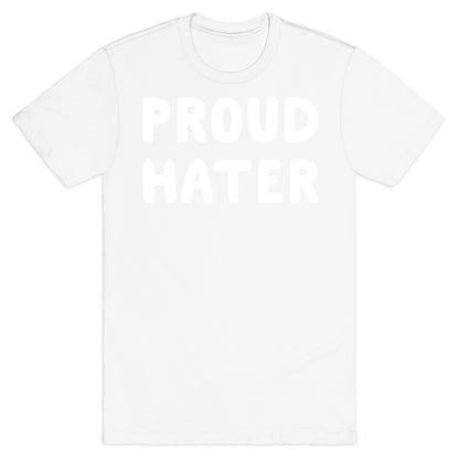 Proud Hater T-Shirt