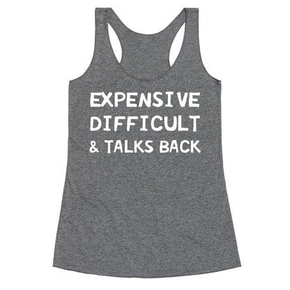 Expensive Difficult & Talks Back Racerback Tank