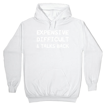 Expensive Difficult & Talks Back Hoodie