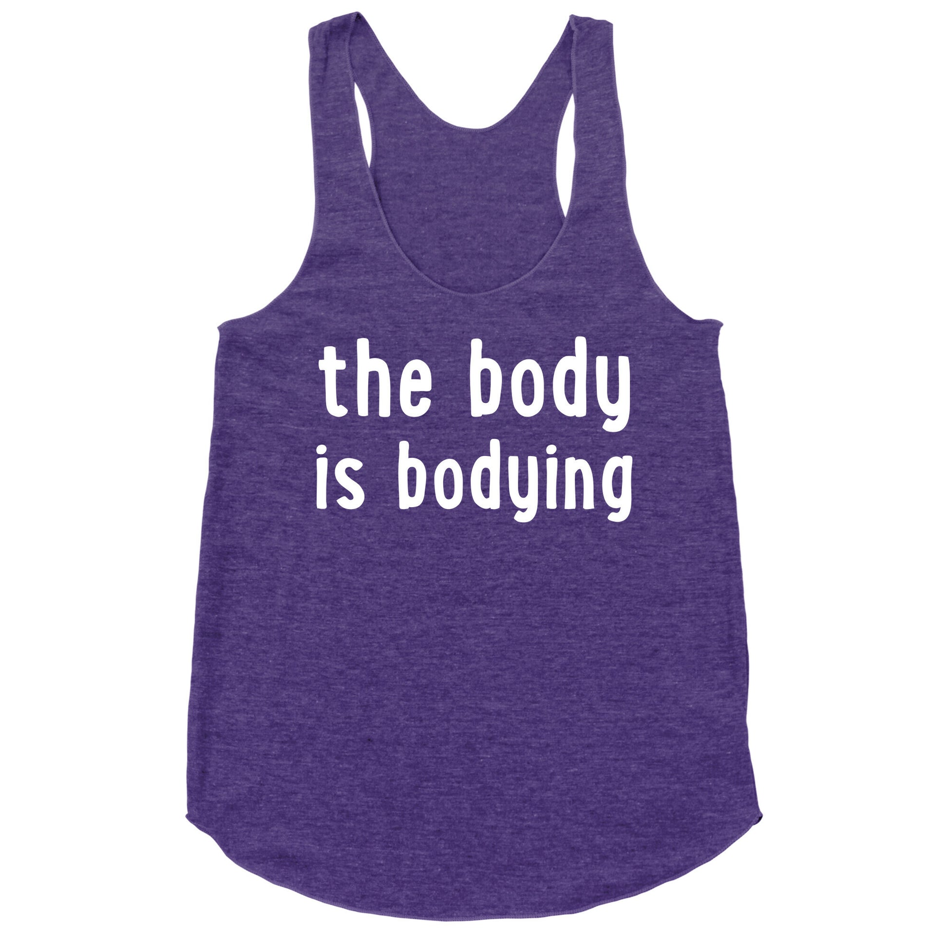 The Body Is Bodying Racerback Tank