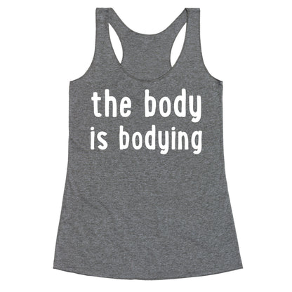 The Body Is Bodying Racerback Tank