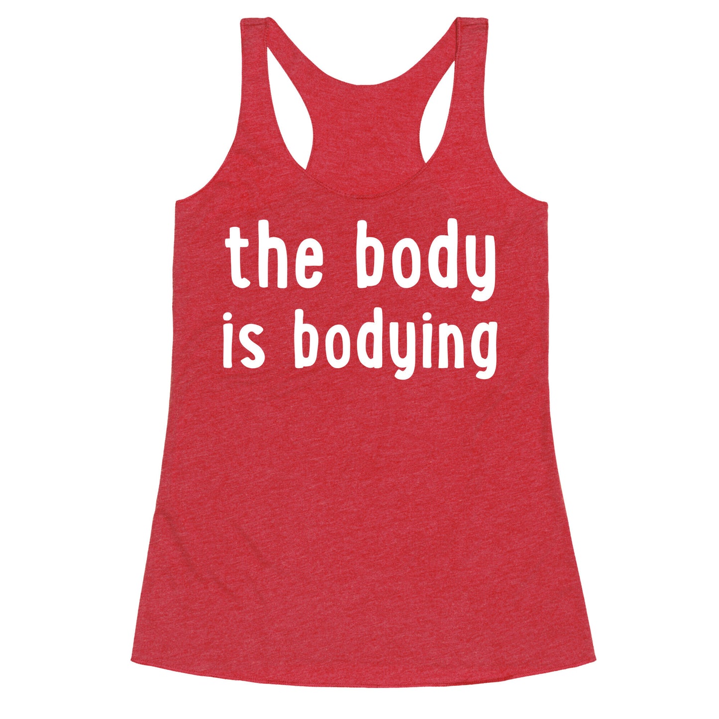 The Body Is Bodying Racerback Tank