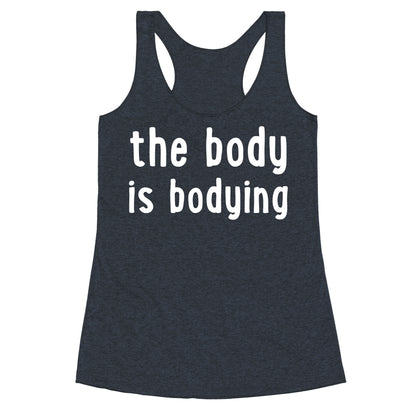 The Body Is Bodying Racerback Tank