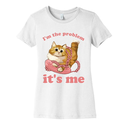 I'm The Problem, It's Me Women's Cotton Tee