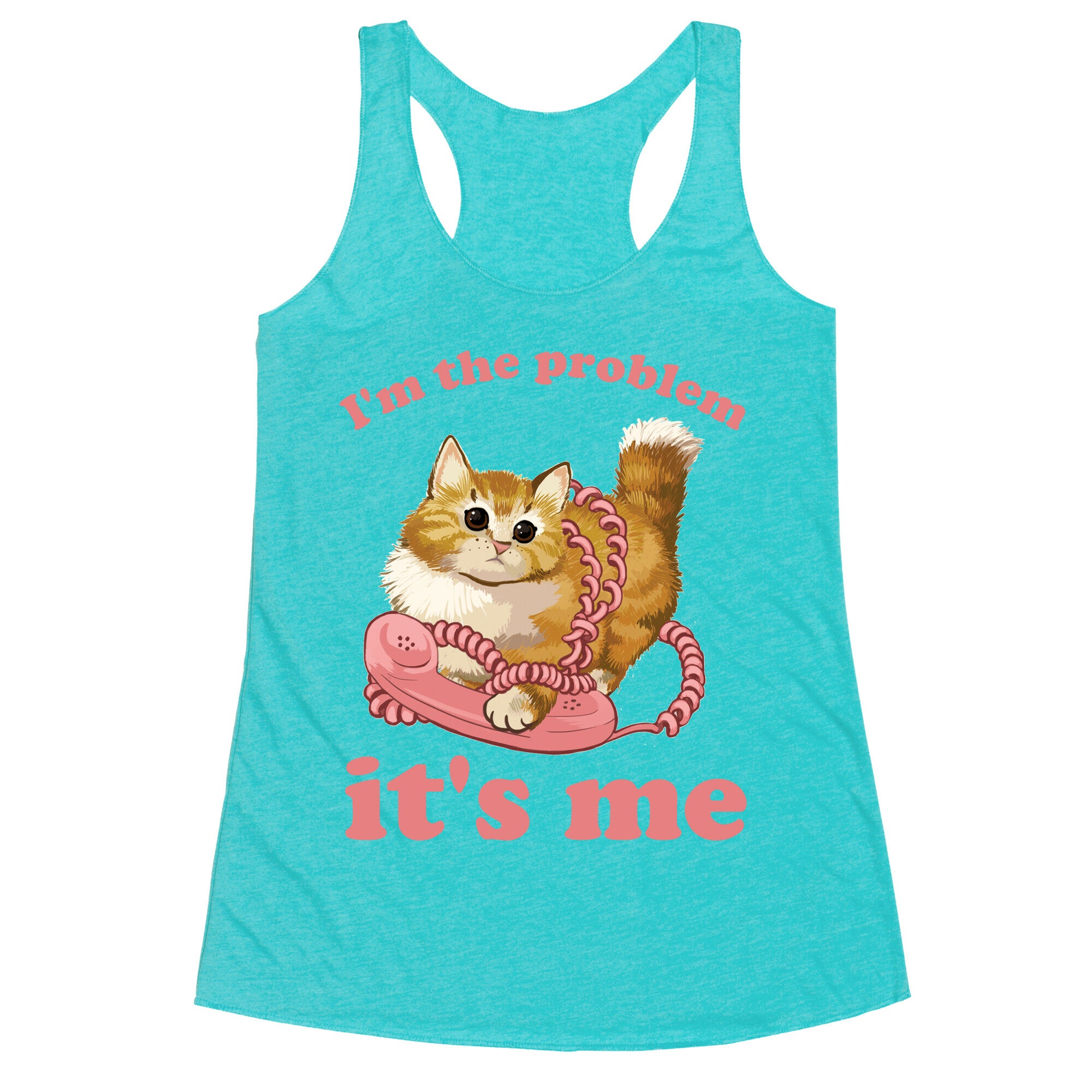 I'm The Problem, It's Me Racerback Tank