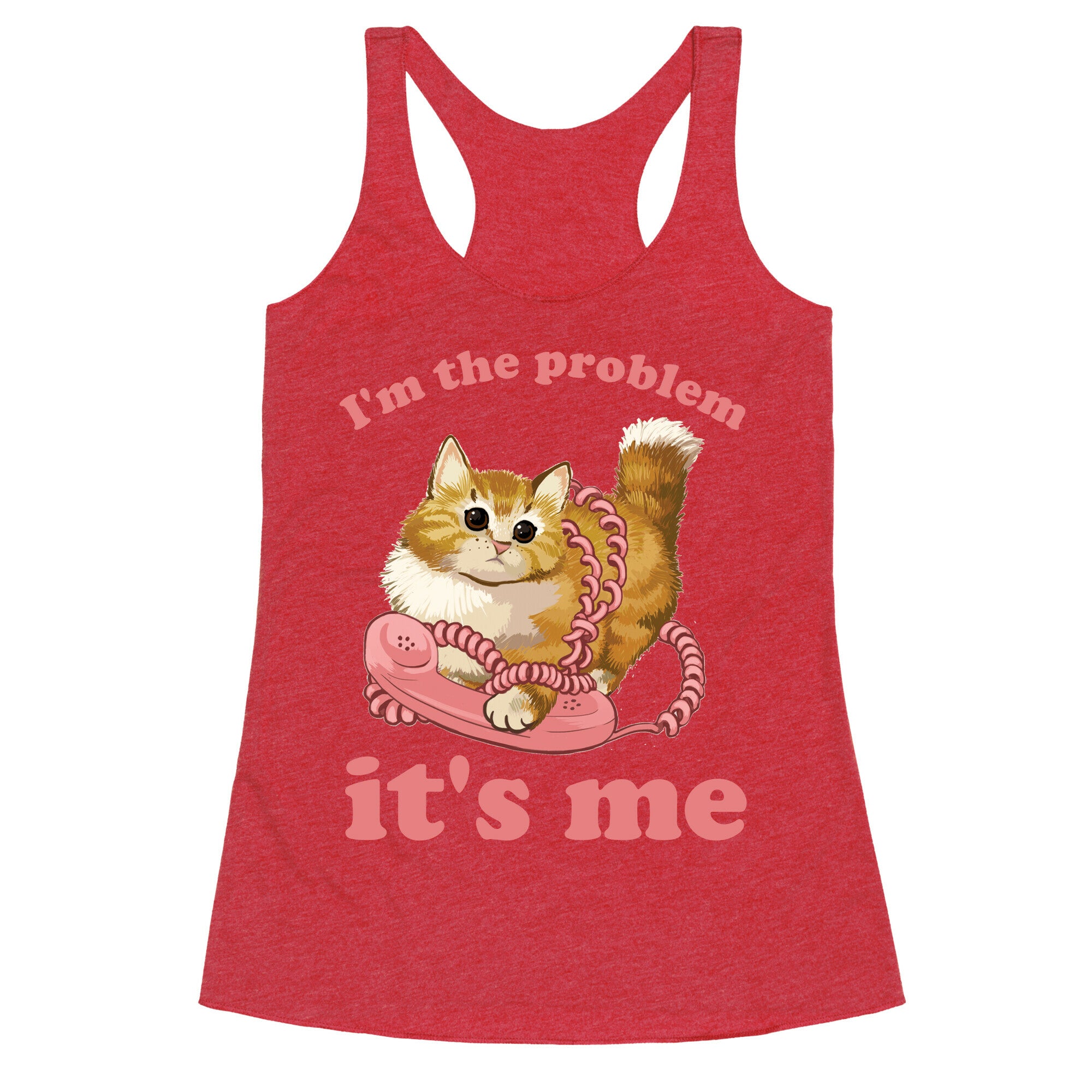 I'm The Problem, It's Me Racerback Tank
