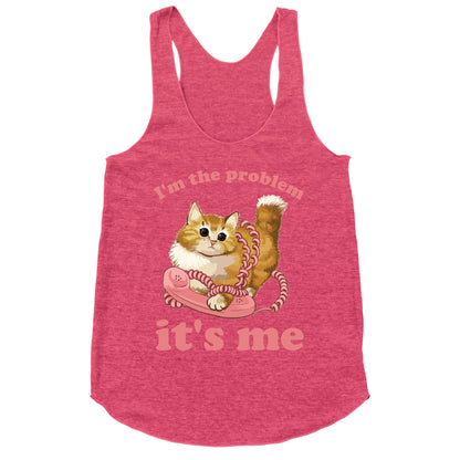 I'm The Problem, It's Me Racerback Tank