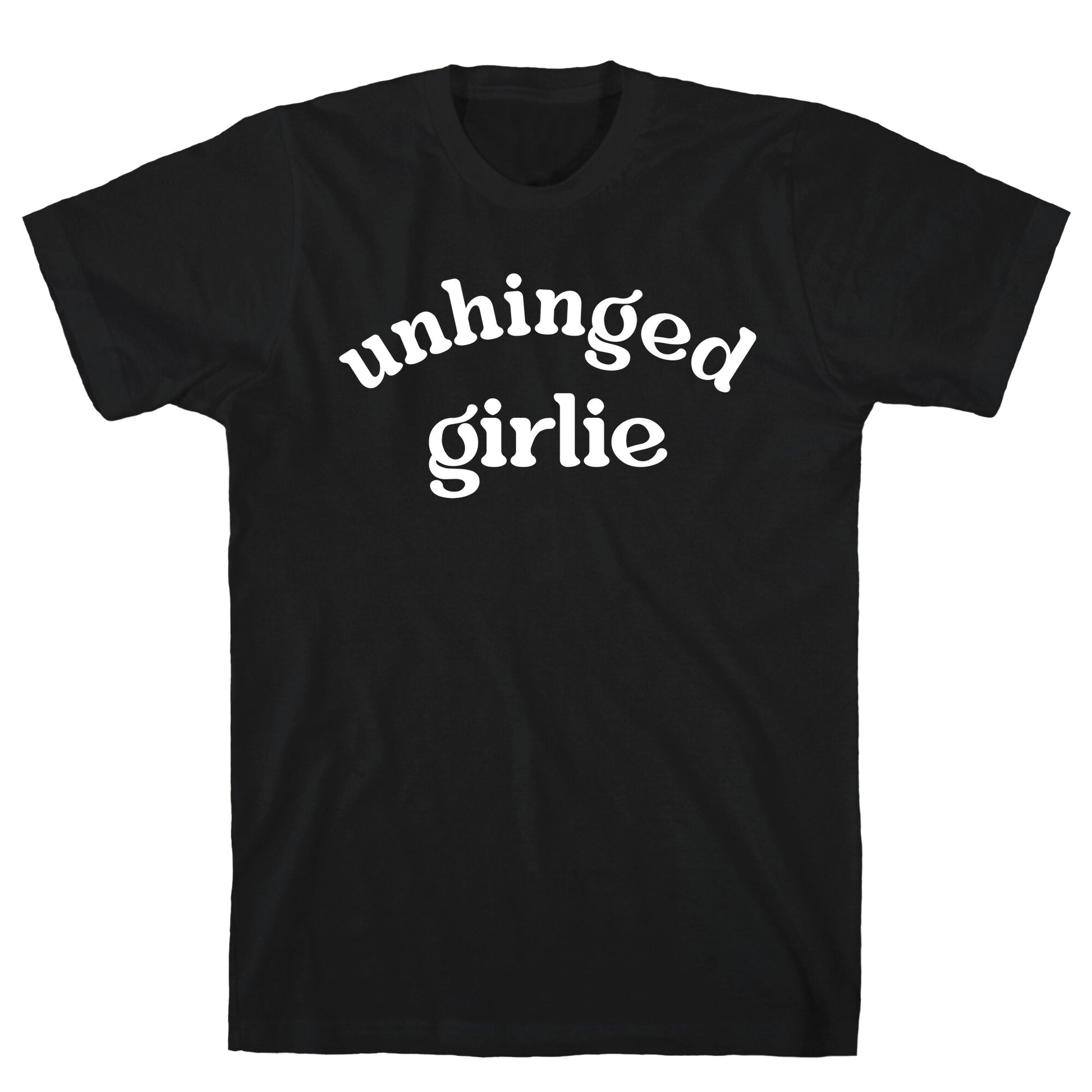 Unhinged Girlie T-Shirt