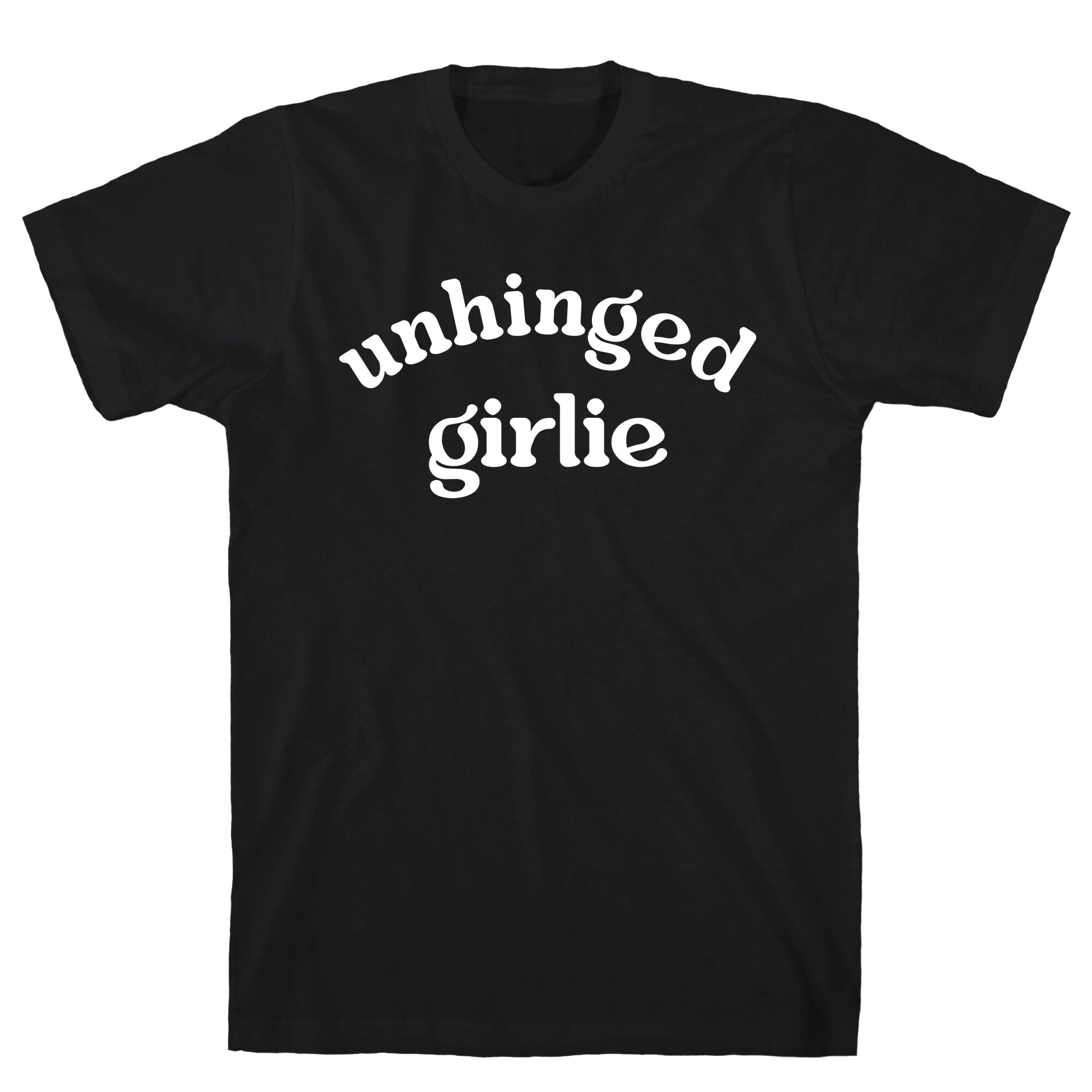 Unhinged Girlie T-Shirt