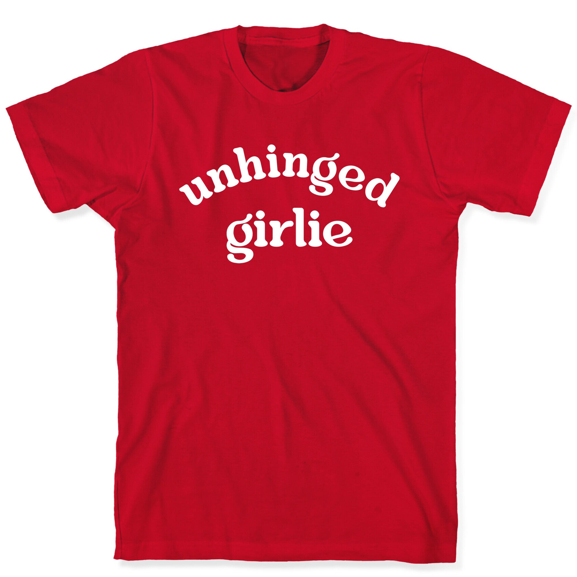 Unhinged Girlie T-Shirt