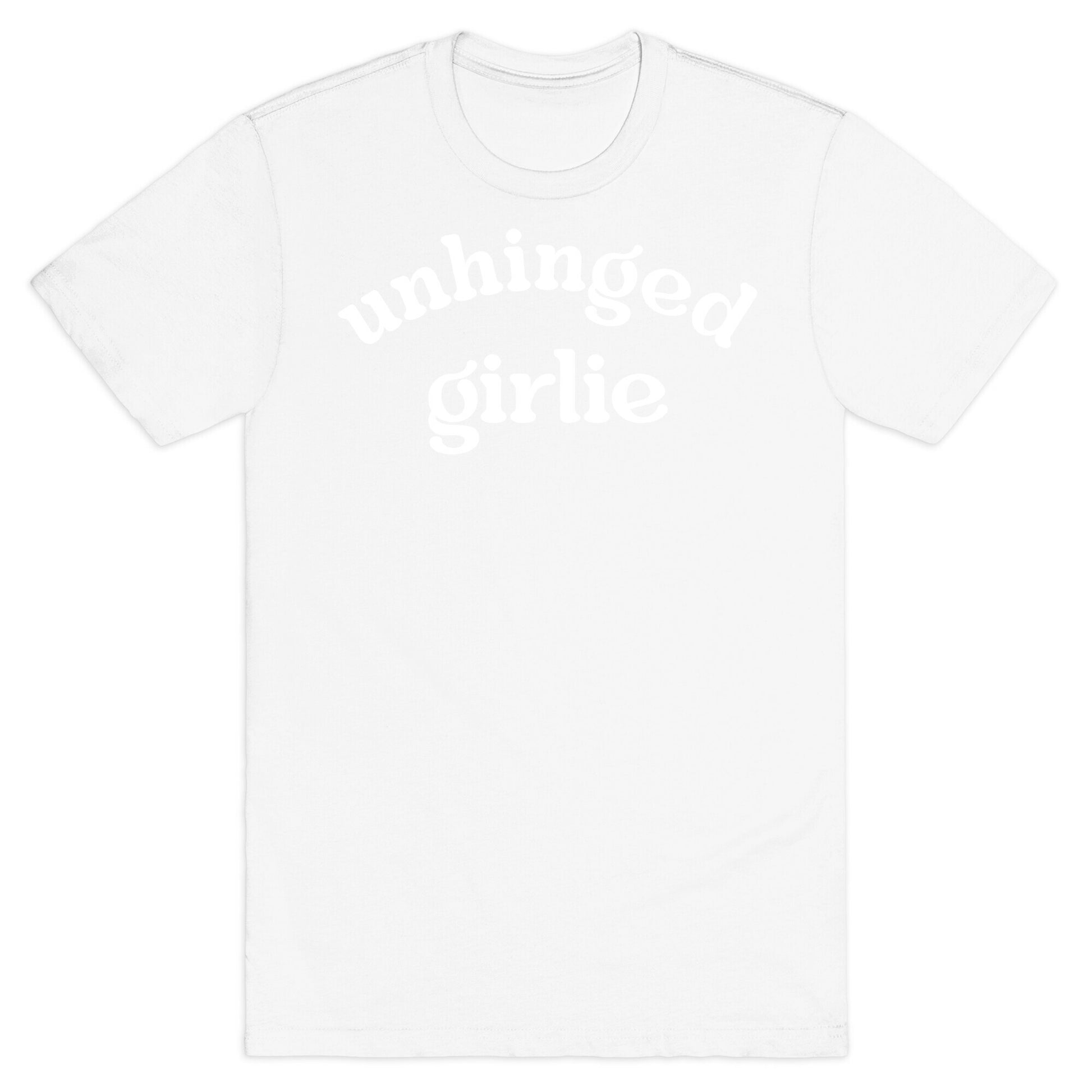 Unhinged Girlie T-Shirt
