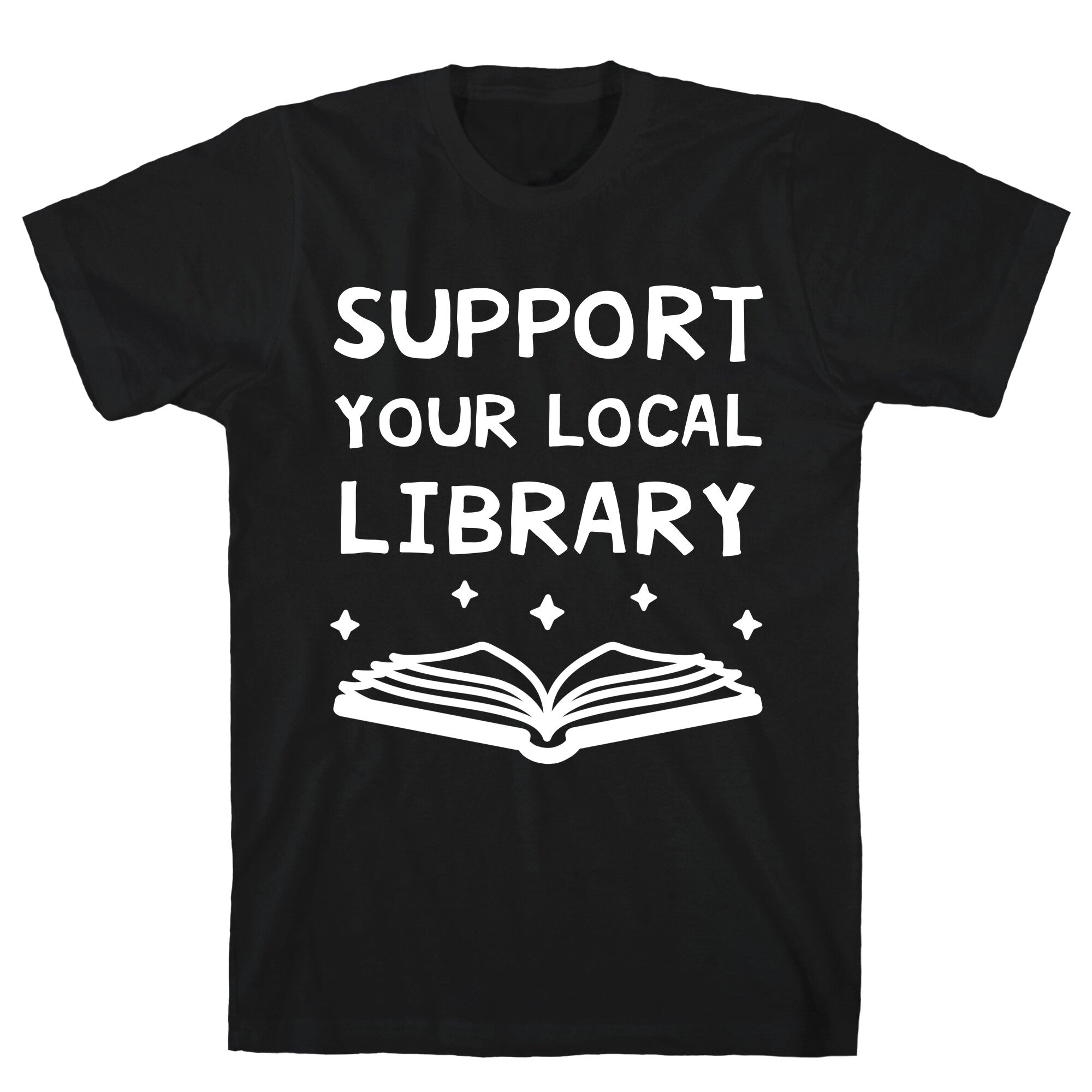 Support Your Local Library T-Shirt